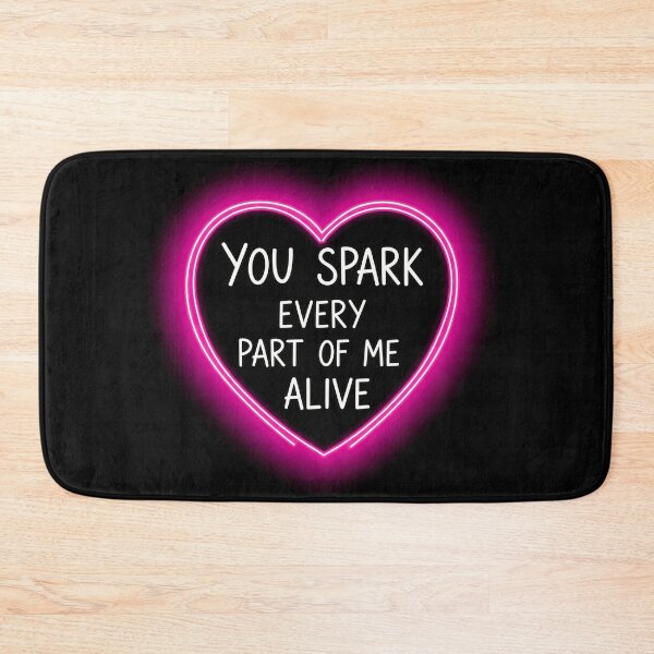 Item preview, You Spark Every Part Of Me Alive designed and sold by Owcomm.