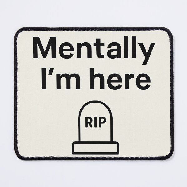 Item preview, Mentally I’m Here – Funny Tombstone Quote for Burnout & Anxiety designed and sold by carre stone.