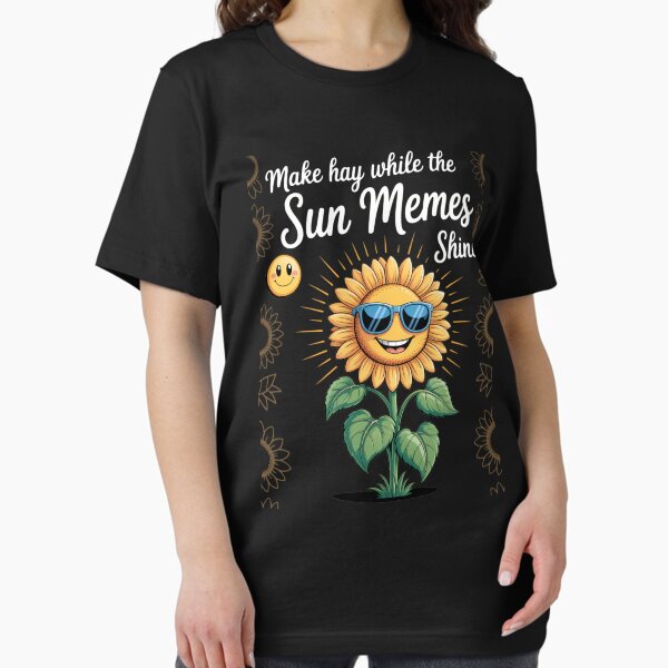 Item preview, Make hay while the sun memes shine designed and sold by blueyeeti.