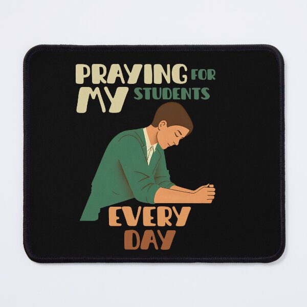 Item preview, "Praying for my Students Every Day" Blessed T-shirt designed and sold by OrtegaGrace.