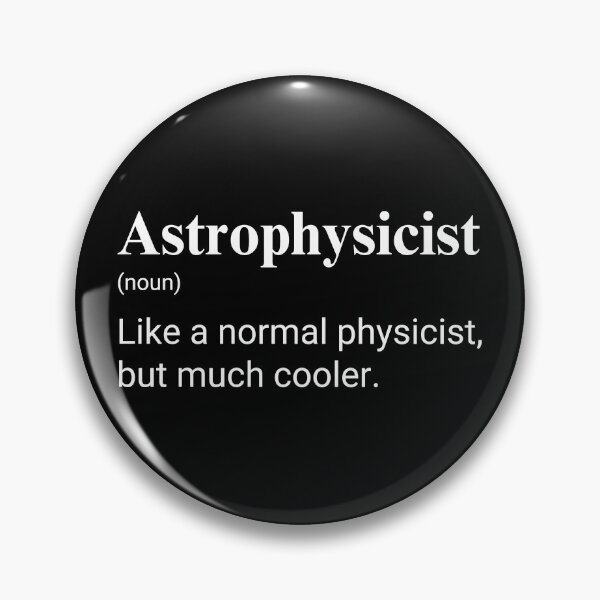 Item preview, Astrophysicist Like A Normal Physicist But Much Cooler Funny Scientist designed and sold by CuteLovelyDesigns.
