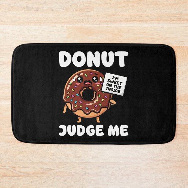 Item preview, DONUT JUDGE ME - BAKER GIFT designed and sold by KEF Custom.
