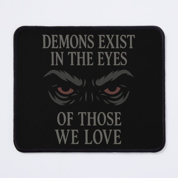 Item preview, Demons Exist in the Eyes Shirt – Haunting Gothic Quote Tee Masculine designed and sold by TeeTimeTreasure.