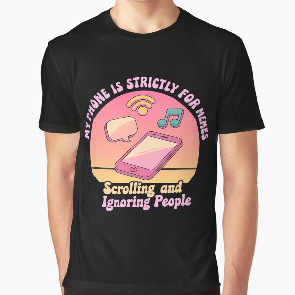 Item preview, My Phone Is Strictly For Memes designed and sold by blueyeeti.