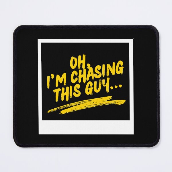 Item preview, “Oh, I'm chasing this guy…” – Memento Tribute designed and sold by WildRockStuff.