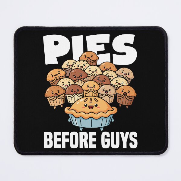 Item preview, PIES BEFORE GUYS - BAKER GIFT designed and sold by KEF Custom.