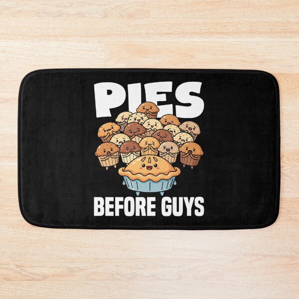 Item preview, PIES BEFORE GUYS - BAKER GIFT designed and sold by KEF Custom.