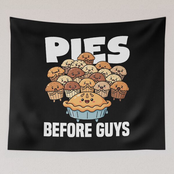 Item preview, PIES BEFORE GUYS - BAKER GIFT designed and sold by KEF Custom.