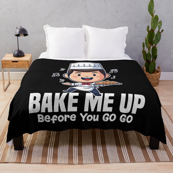 Item preview, BAKE ME UP BEFORE YOU GO-GO - BAKER GIFT designed and sold by KEF Custom.