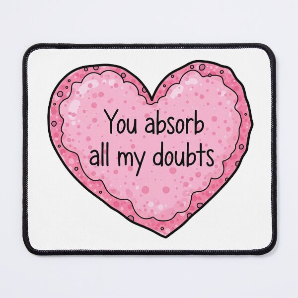 Item preview, You Absorb All My Doubts Pink Heart Candy designed and sold by Owcomm.