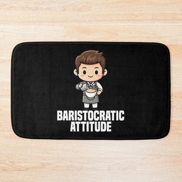 Item preview, BARISTOCRATIC ATTITUDE - BARISTA GIFT designed and sold by KEF Custom.
