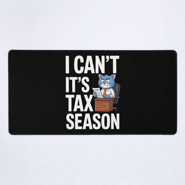 Item preview, I Can't It's Tax Season Tax Day Cat Accountant Accounting designed and sold by BakeryDozen.