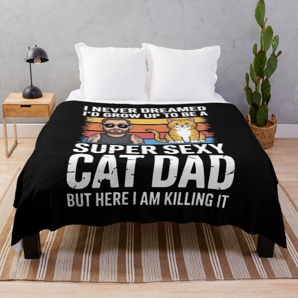 Item preview, I Never Dreamed I'd Grow Up to be Super Sexy Cat Dad Cool designed and sold by BakeryDozen.