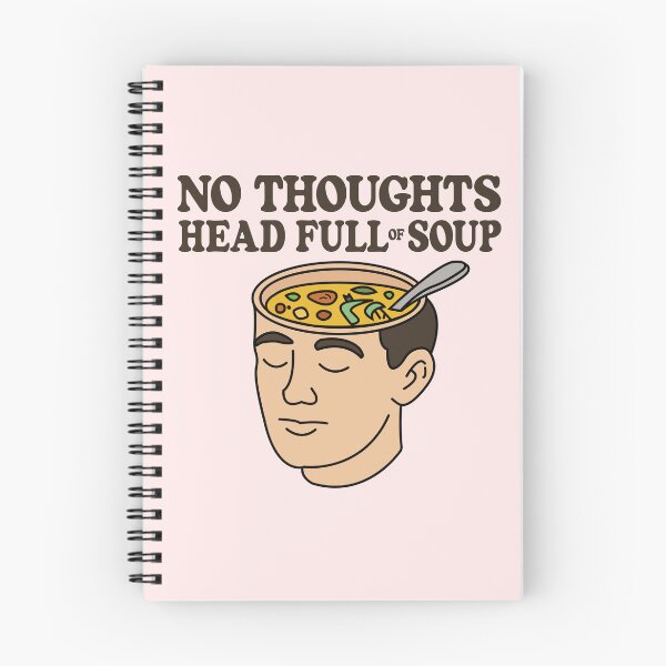 Item preview, No Thoughts - Head Full of Soup (V2) designed and sold by Kay Saunders.