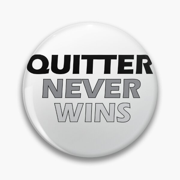 Item preview, QUITTER NEVER WINS designed and sold by Positive Mindzet!.