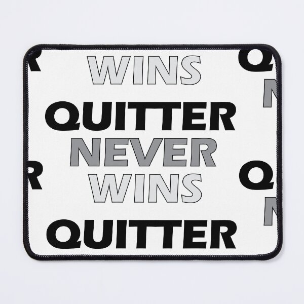 Item preview, QUITTER NEVER WINS designed and sold by Positive Mindzet!.