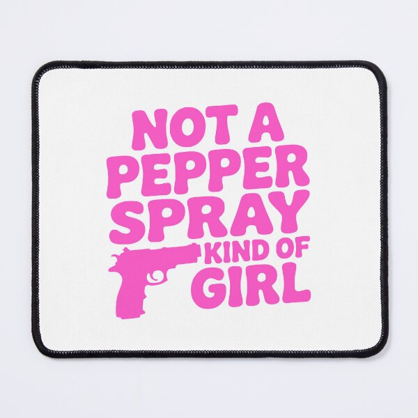 Item preview, Not A Pepper Spray Kind Of Girl! Pink Girly designed and sold by PMCreative.