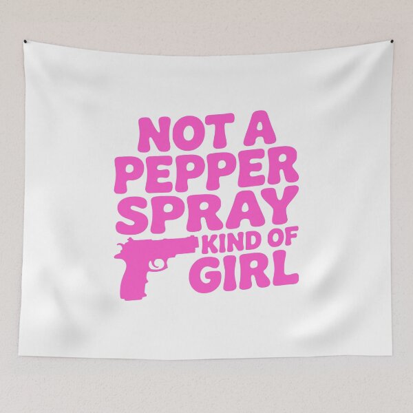 Item preview, Not A Pepper Spray Kind Of Girl! Pink Girly designed and sold by PMCreative.