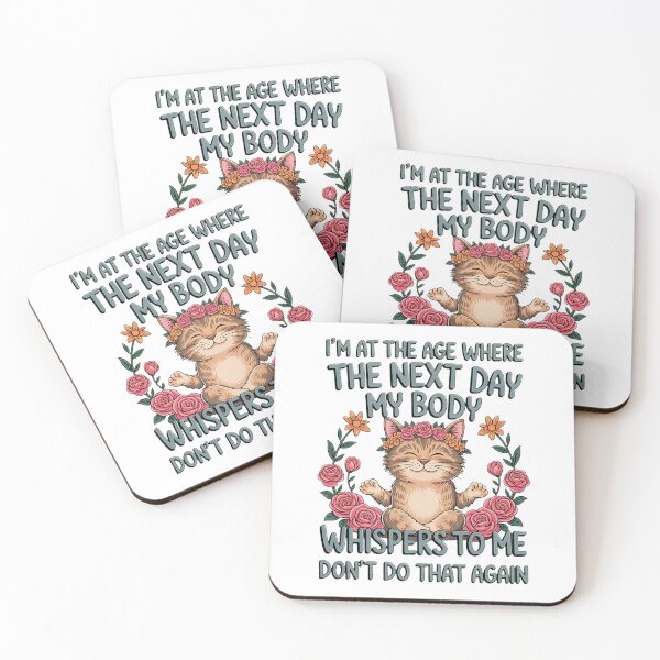 Item preview, I'm at the age where the next day my body whisper to me designed and sold by BakeryDozen.