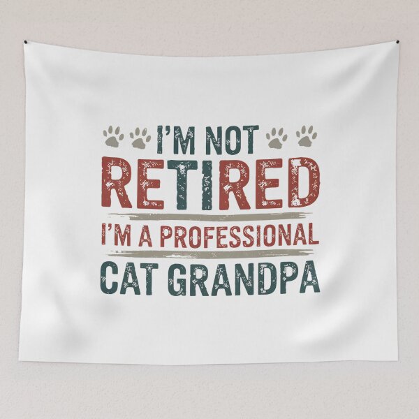 Item preview, I'm Not Retired I'm A Professional Cat Grandpa Father's Day designed and sold by BakeryDozen.