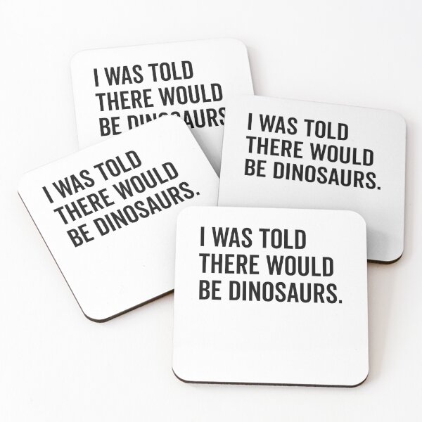 Item preview, I Was Told There Would Be Dinosaurs designed and sold by Frank Ring.