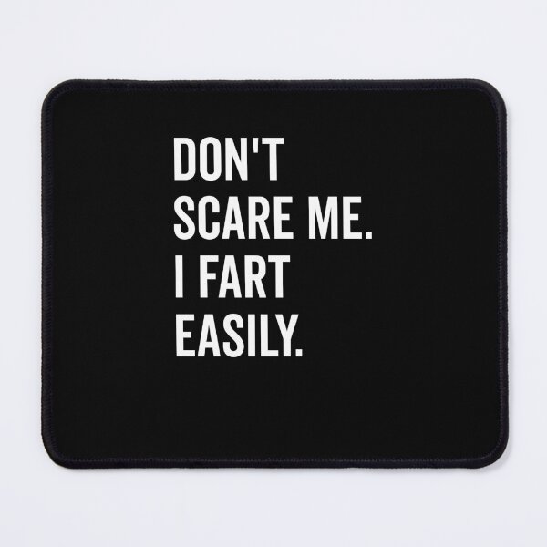 Item preview, Don’t Scare Me I Fart Easily designed and sold by Frank Ring.