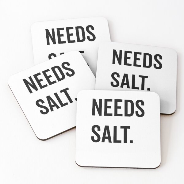 Item preview, Needs Salt designed and sold by Frank Ring.