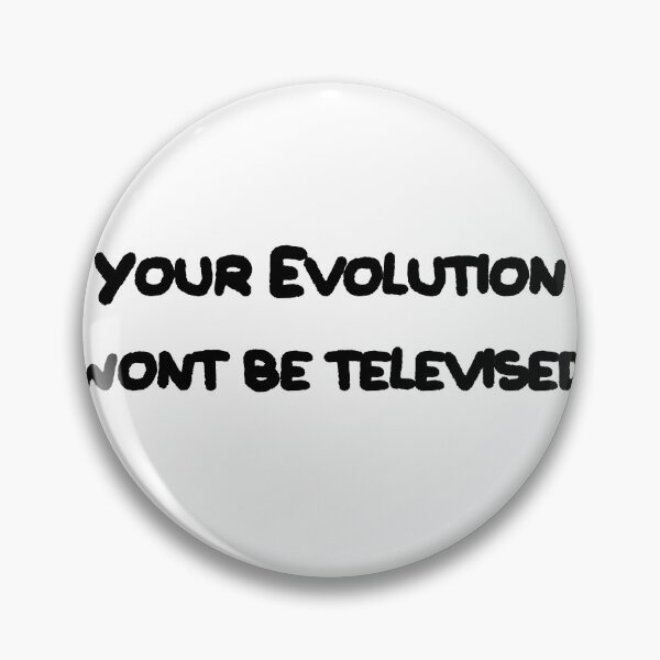 Item preview, Your Evolution Won't Be Televised designed and sold by JashJhaveri.