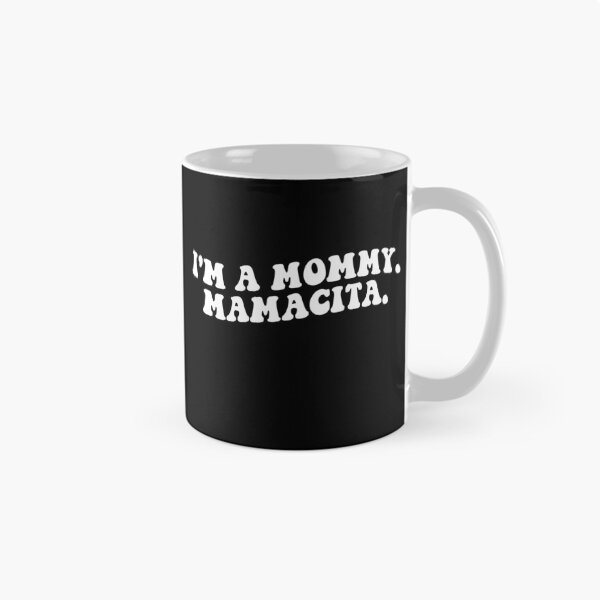 Item preview, I'm a mommy mamacita meme Huda Quote designed and sold by xfortvnatx.