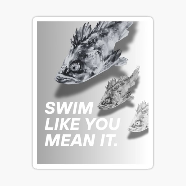 Item preview, Swim Like You Mean It designed and sold by jipong.