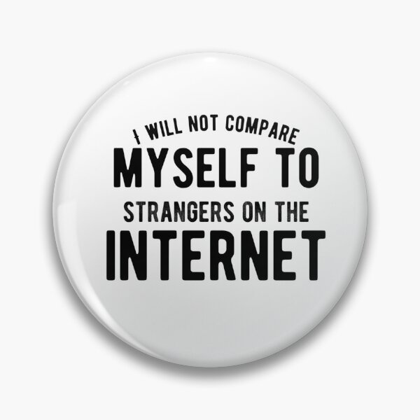 Item preview, I Will Not Compare Myself to Strangers on the Internet – Mental Wellness Quote – Honest Affirmation Design designed and sold by Camila  Ardila.