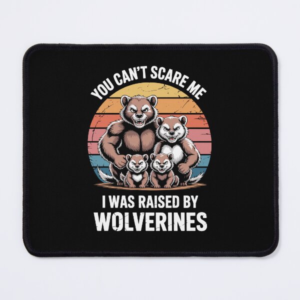 Item preview, You can't scare me, Wolverine T-Shirt, Raised by Wolves, Funny fierce Wolverine family, Retro Wolverines Lover Tee shirt designed and sold by Catinorbit.