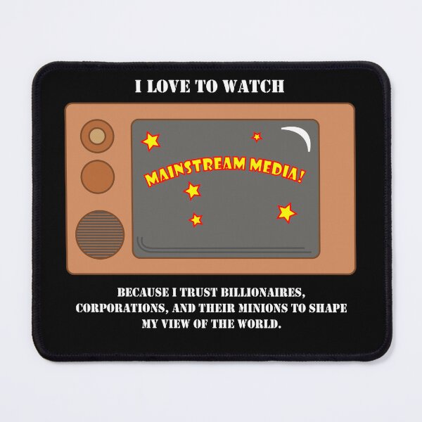Item preview, Mainstream Media 2 designed and sold by Social Justice Designs & Art.