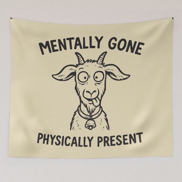 Item preview, Mentally gone physically present designed and sold by BrownHorse90s.