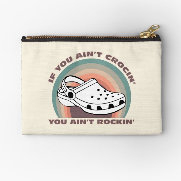 Item preview, If You Ain't Crocin', You Ain't Rockin' designed and sold by Kay Saunders.