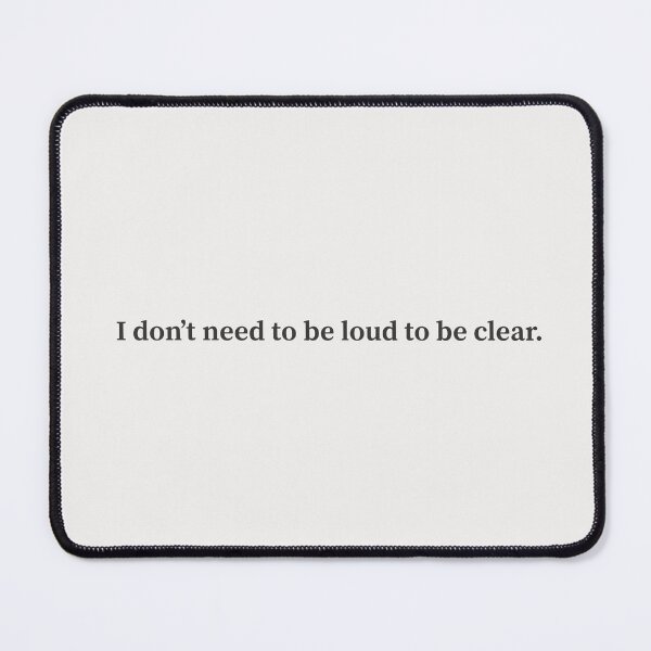 Item preview, I don’t need to be loud to be clear – minimalist quote about quiet confidence designed and sold by KWkindwaves.