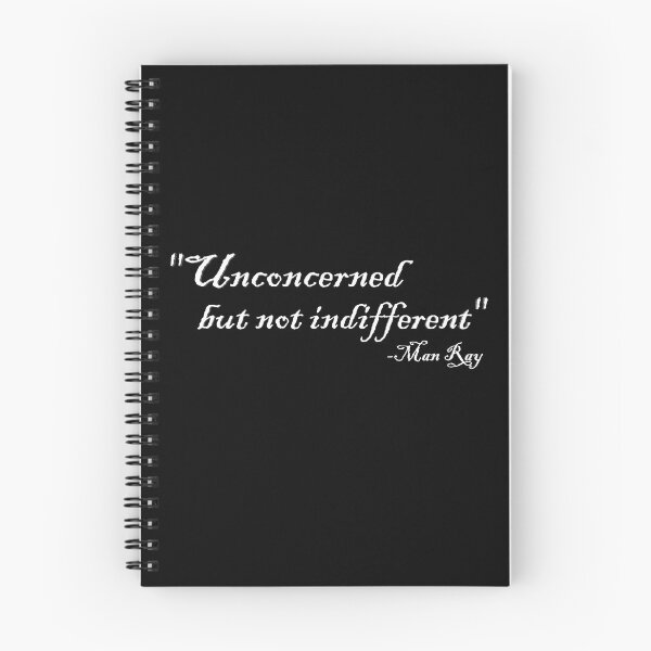 Item preview, Unconcerned but not indifferent Man Ray Quote White Text designed and sold by CAutumnTrapp.