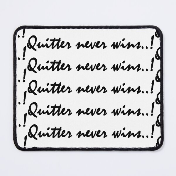 Item preview, QUITTER NEVER WINS..! designed and sold by Positive Mindzet!.