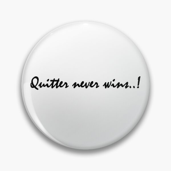 Item preview, QUITTER NEVER WINS..! designed and sold by Positive Mindzet!.