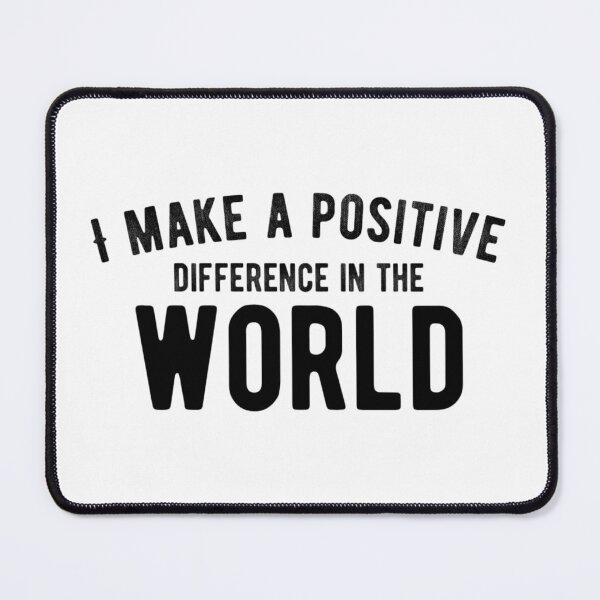 Item preview, I Make a Positive Difference in the World – Affirmation – Impactful Motivational Design designed and sold by Camila  Ardila.