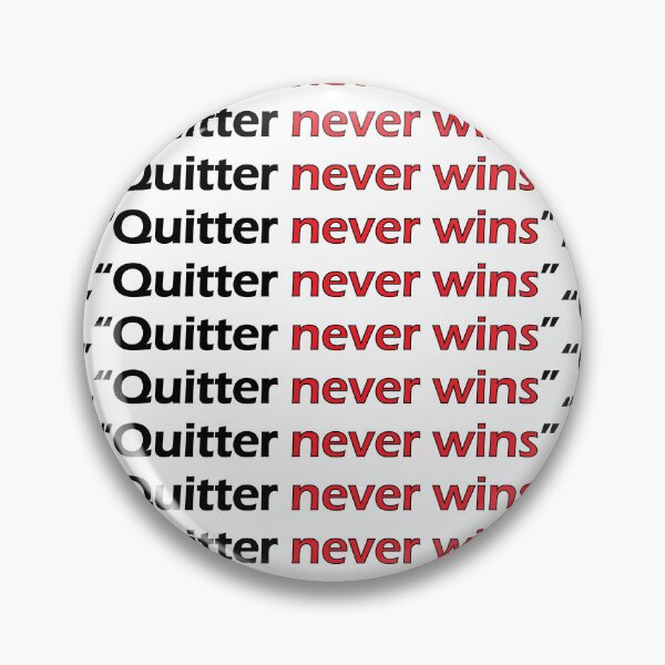 Item preview, "QUITTER NEVER WINS" designed and sold by Positive Mindzet!.