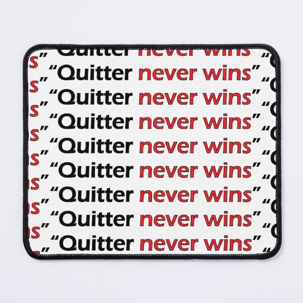 Item preview, "QUITTER NEVER WINS" designed and sold by Positive Mindzet!.