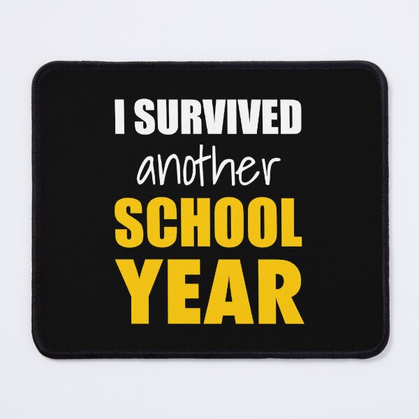 Item preview, I Survived Another School Year – Funny Quote - W designed and sold by Karma Design.