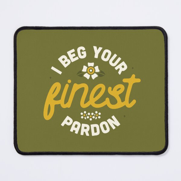 Item preview, Beg Your Pardon designed and sold by Dangit Design.