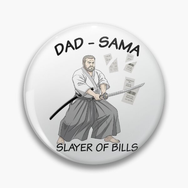 Item preview, Dad-Sama: Slayer of Bills | Samurai Dad Anime Parody designed and sold by Born to Isekai.