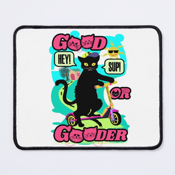 Item preview, Not just a cat. Not just good. It’s GOODER! designed and sold by franklymonkey.