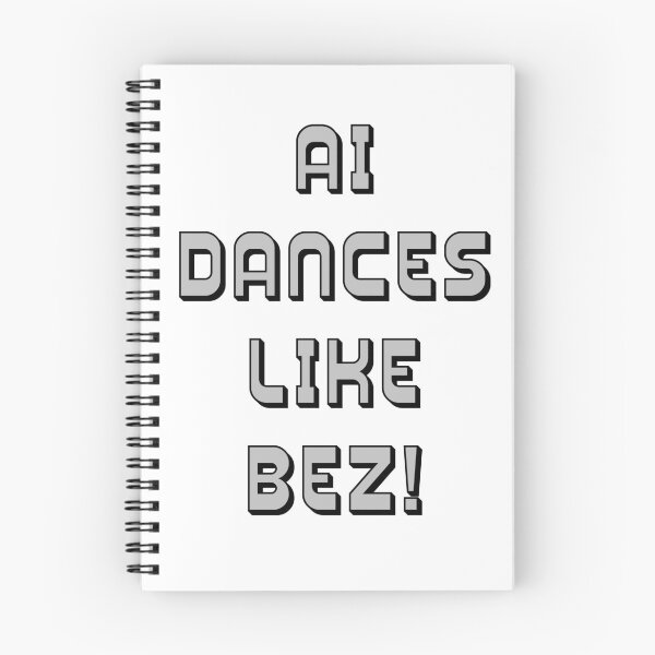 Item preview, AI Dances Like Bez! Tribute designed and sold by IanBakerToons.