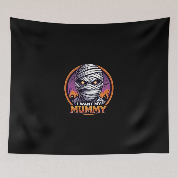 Item preview, I Want My Mummy designed and sold by Al’s T-Shirt Barn.