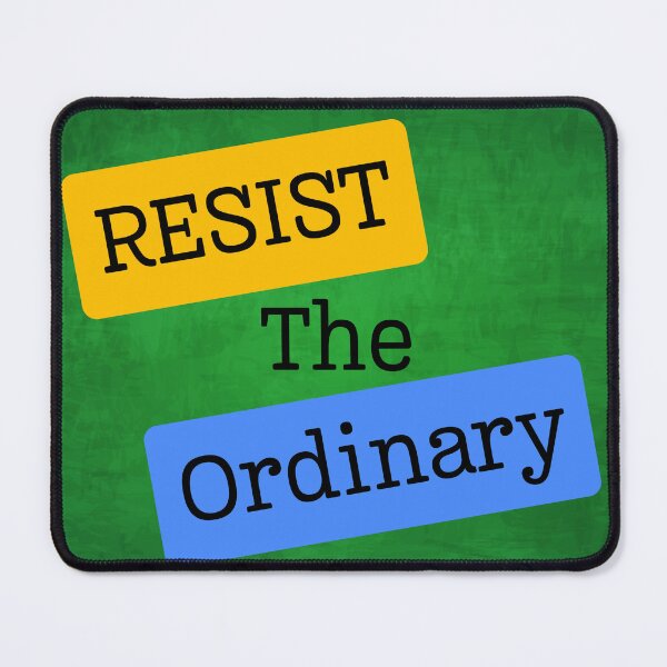 Item preview, Resist the Ordinary designed and sold by ASKprints.