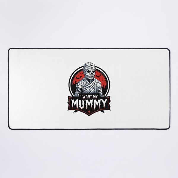 Item preview, I Want My Mummy designed and sold by Al’s T-Shirt Barn.